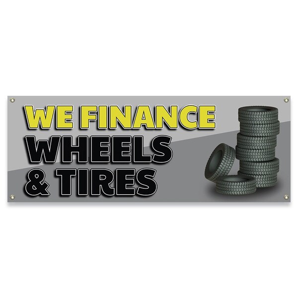 Signmission We Finance Wheels & Tires Banner Concession Stand Food Truck Single Sided B-30184 - main
